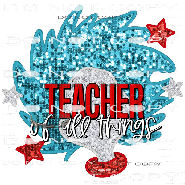 Teacher Of All Things #6977 Sublimation transfers - Heat