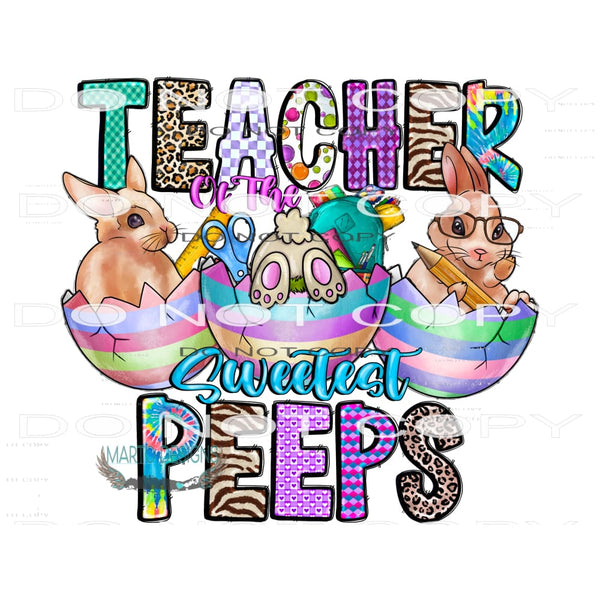 Teacher Of The Sweetest Peeps #10071 Sublimation transfers -