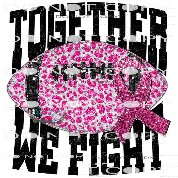 Together We Fight #7390 Sublimation transfers - Heat