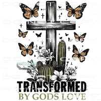 Transformed By God’s Love #9843 Sublimation transfers - Heat