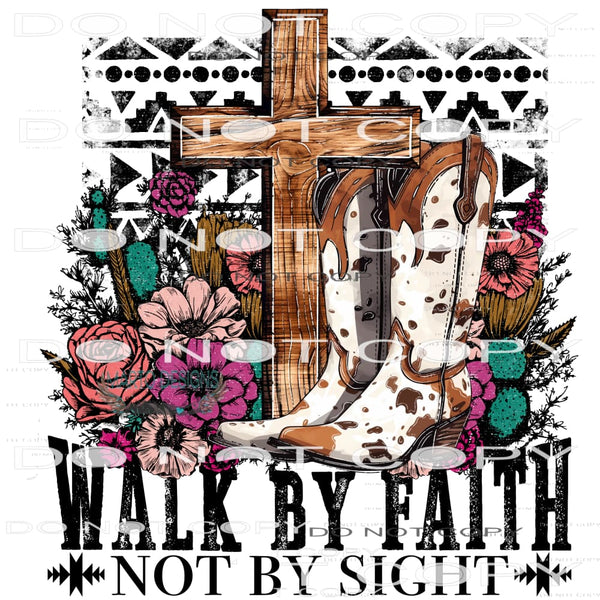 Walk By Faith Not By Sight #6760 Sublimation transfers -