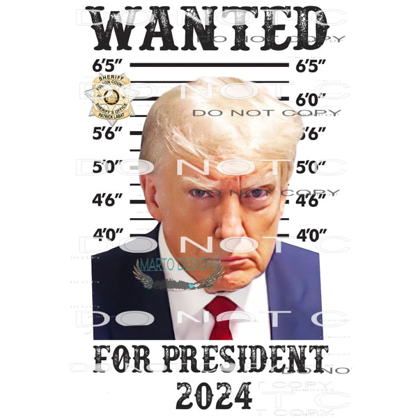 wanted for president 2024 Trump # 4545 Sublimation transfers
