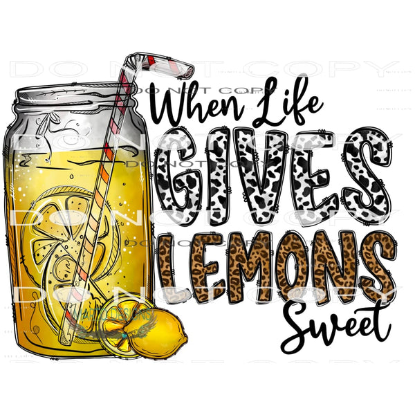 When Life Gives Lemon Sweet #10439 Sublimation transfers
