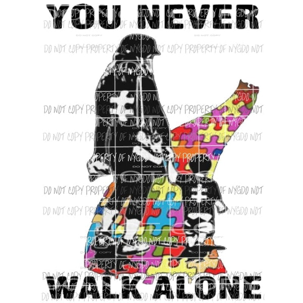 You never walk alone Autism Sublimation transfers Heat Transfer