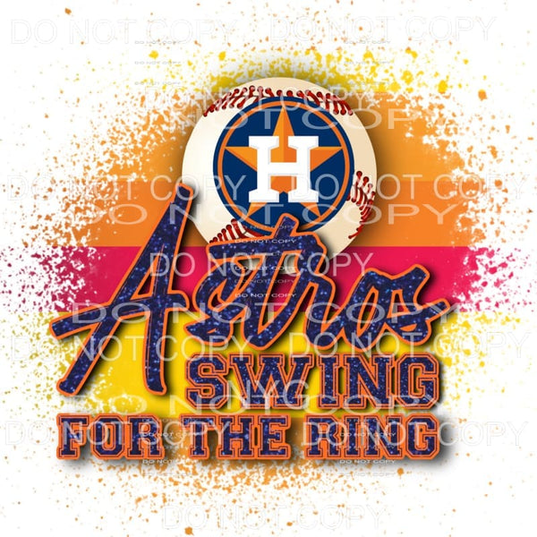 Astros swing for the ring # 3030 Sublimation transfers - 