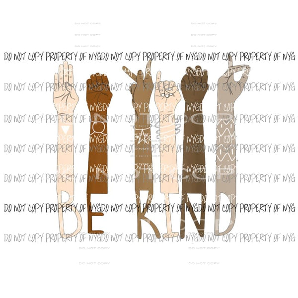 BE KIND Sign Language Races Sublimation transfers Heat Transfer