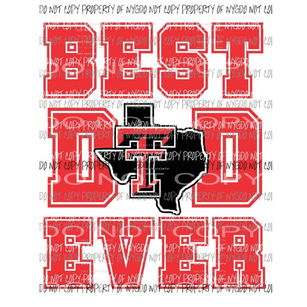 Best Dad Ever Texas Tech Sublimation transfers Heat Transfer