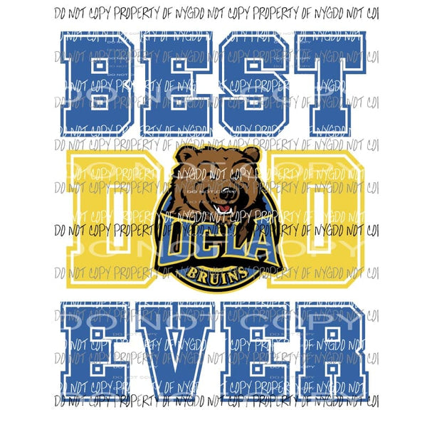 Best Dad Ever UCLA Bruins Sublimation transfers Heat Transfer