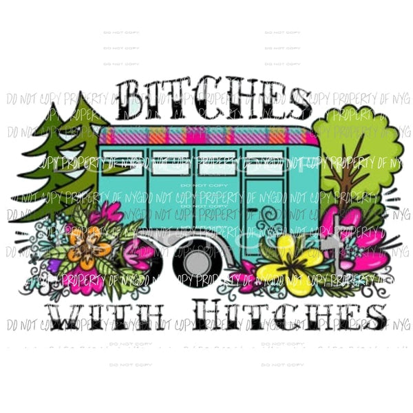 bitches with hitches trailer 4 Sublimation transfers Heat Transfer