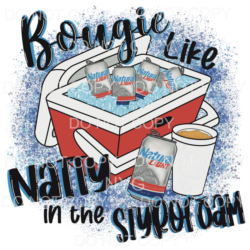 What Does Bougie Like Natty In A Styrofoam Cup Mean