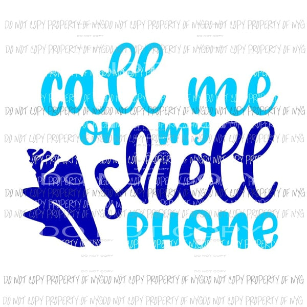 call me on my shell phone Sublimation transfers Heat Transfer