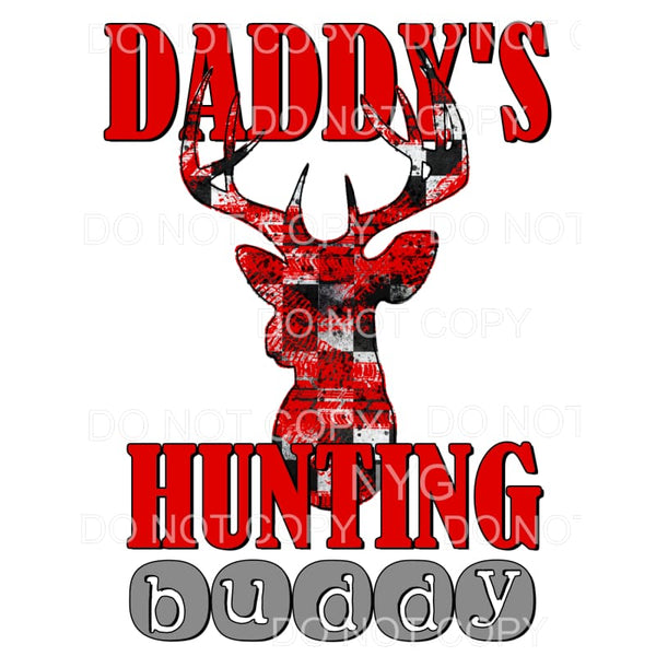 Daddy’s Hunting Buddy Deer #1 Sublimation transfers - Heat 