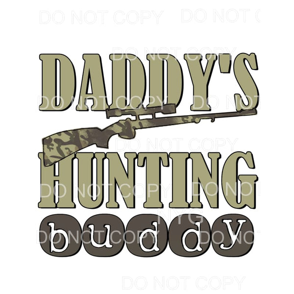 Daddy’s Hunting Buddy Shotgun Rifle #2 Sublimation transfers