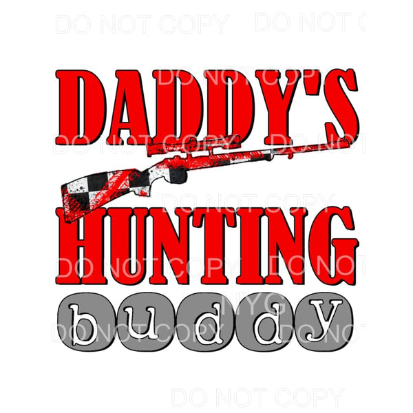 Daddy’s Hunting Buddy Shotgun Rifle #3 Sublimation transfers