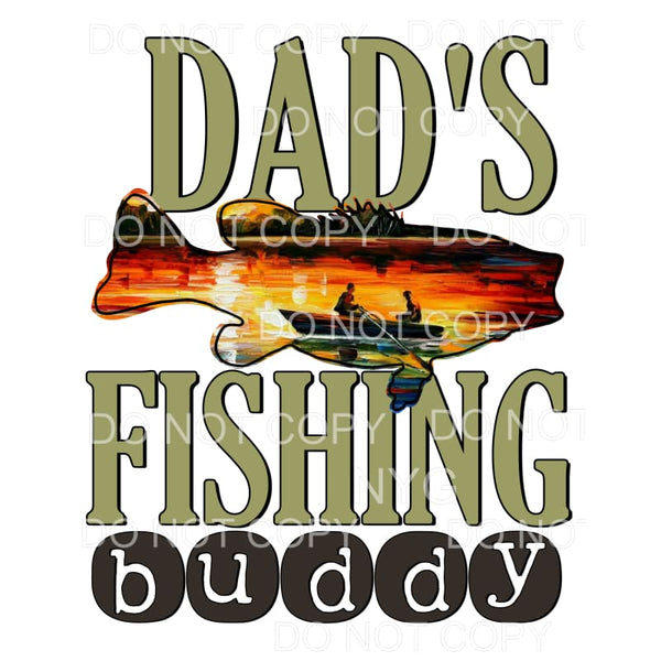 Dad’s Fishing Buddy #2 Sublimation transfers - Heat Transfer