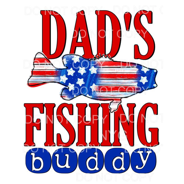 Dad’s Fishing Buddy #3 Sublimation transfers - Heat Transfer