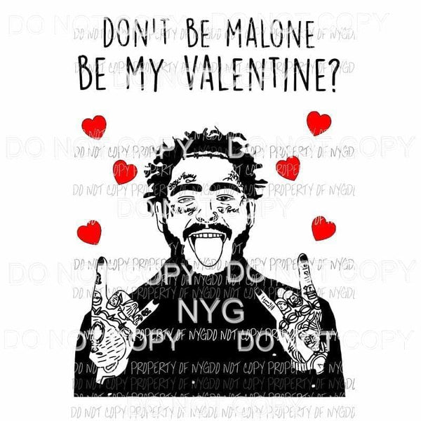 Dont Be Malone Be My Valentine #1 red hearts Sublimation transfers Heat Transfer