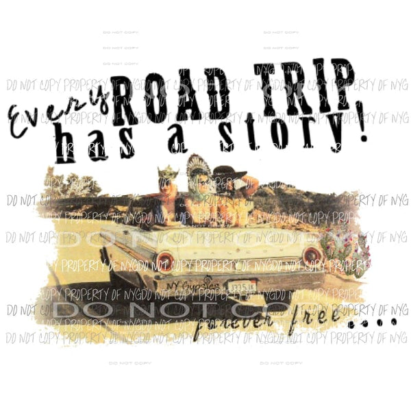 Every road trip has a story Sublimation transfers Heat Transfer