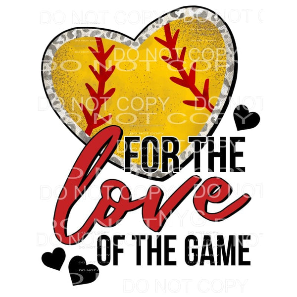 For The Love Of The Game Softball Heart Sublimation 