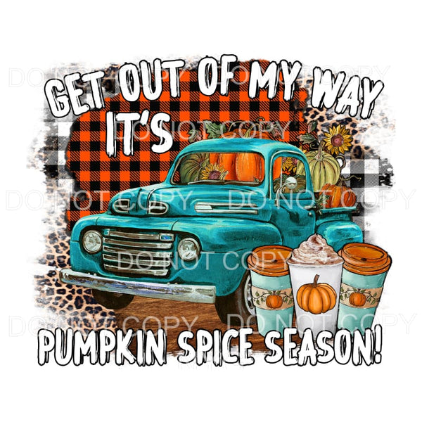 Get Out Of My Ways It’s Pumpkin Spice Season Vintage Truck 