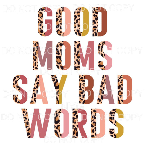 Good Moms Say Bad Words Half Leopard Sublimation transfers -