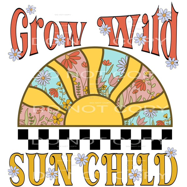 Grow Wild Sun Child #4188 Sublimation transfers - Heat