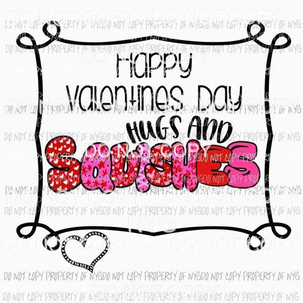 Happy Valentines Day Hugs and Squishes Sublimation transfers Heat Transfer