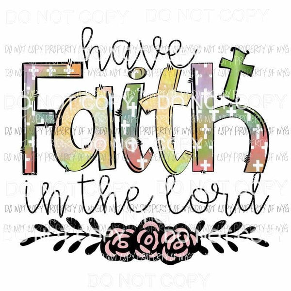 Have Faith In The Lord cross flowers Sublimation transfers Heat Transfer