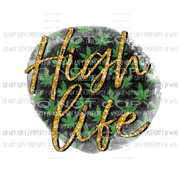 High Life #1 gold glitter cannibas Sublimation transfers Heat Transfer