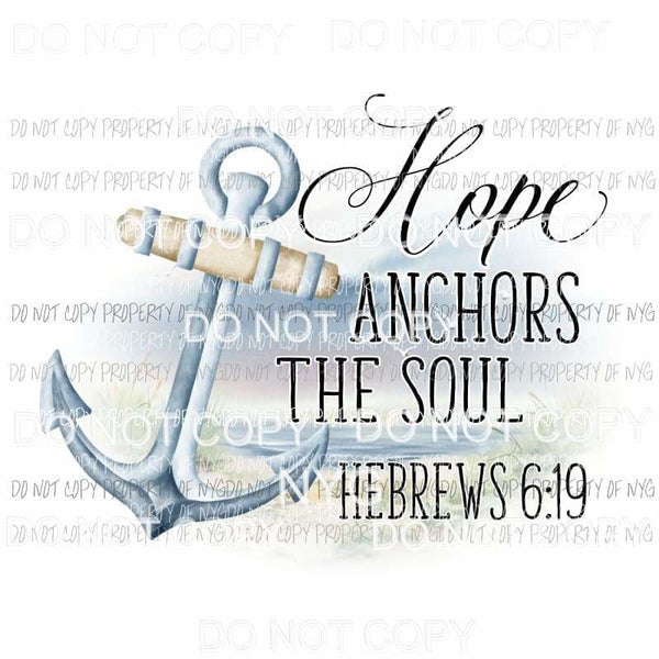 Hope Anchors The Soul Hebrews 6:19 Sublimation transfers Heat Transfer
