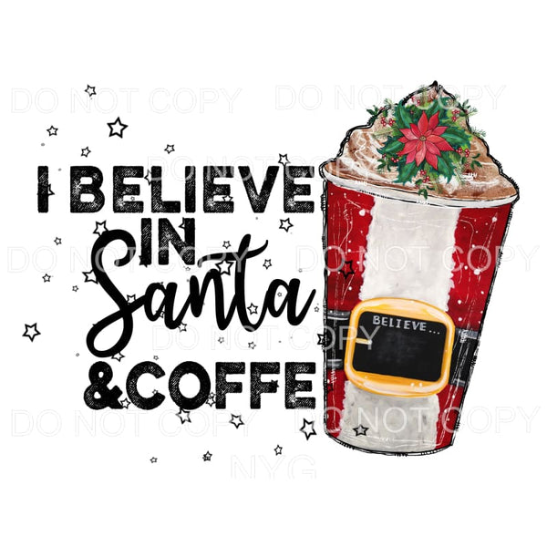 i believe in santa and coffee # 893 Sublimation transfers - 