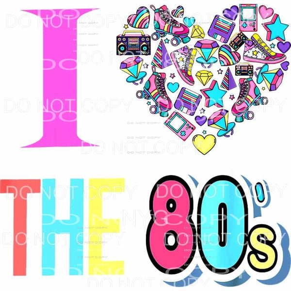 I Love The 80’s Heart Retro Vintage Sublimation transfers - 