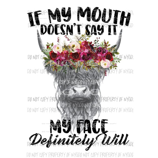 If my mouth doesnt say it my mouth cow Sublimation transfers Heat Transfer