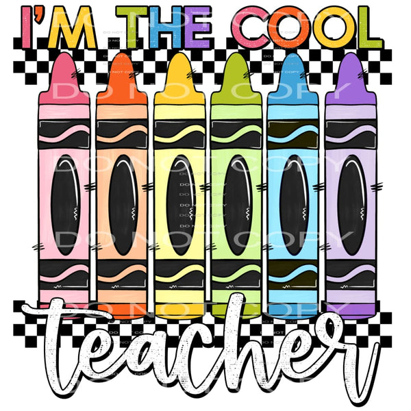 I’m The Cool Teacher #4256 Sublimation transfers - Heat