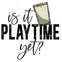 Is It Playtime Yet? #4132 Sublimation transfers - Heat
