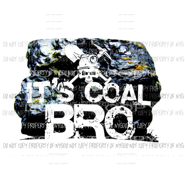 Its Coal Cool Bro Coal # 2 Sublimation transfers Heat Transfer