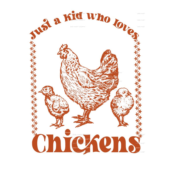 just a kid who loves chickens # 10070 Sublimation transfers 