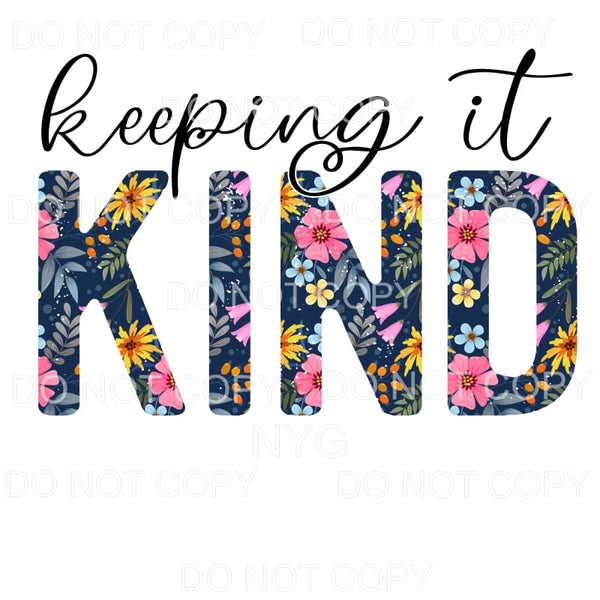 Keeping It Kind Floral Sublimation transfers - Heat Transfer