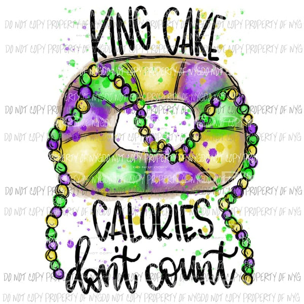 King Cake Calories Dont Count Mardi Gras beads Louisiana Sublimation transfers Heat Transfer