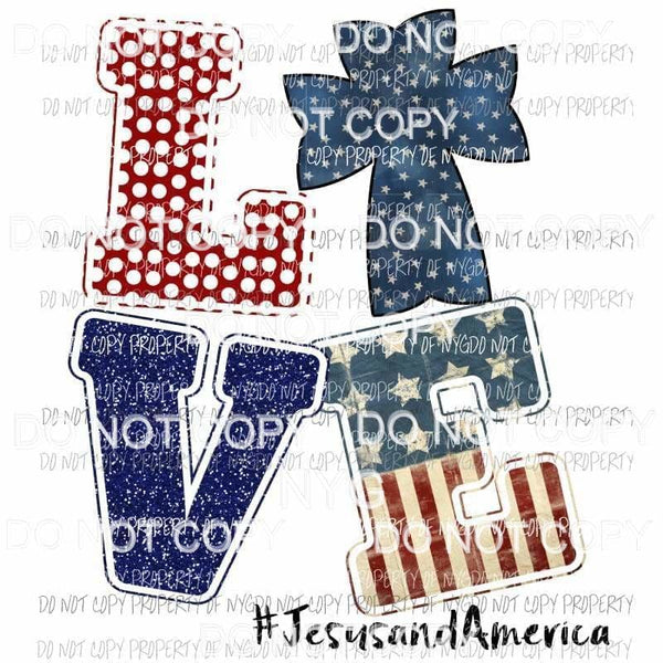 Love Jesus and America stacked red white blue cross Sublimation transfers Heat Transfer