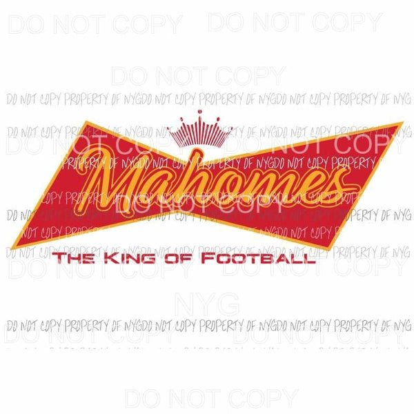 Mahomes King of football Chiefs KC Superbowl Champs # 10 Sublimation transfers Heat Transfer
