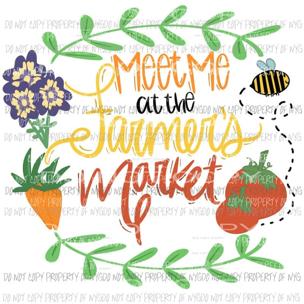 meet me at the farmers market 1 Sublimation transfers Heat Transfer