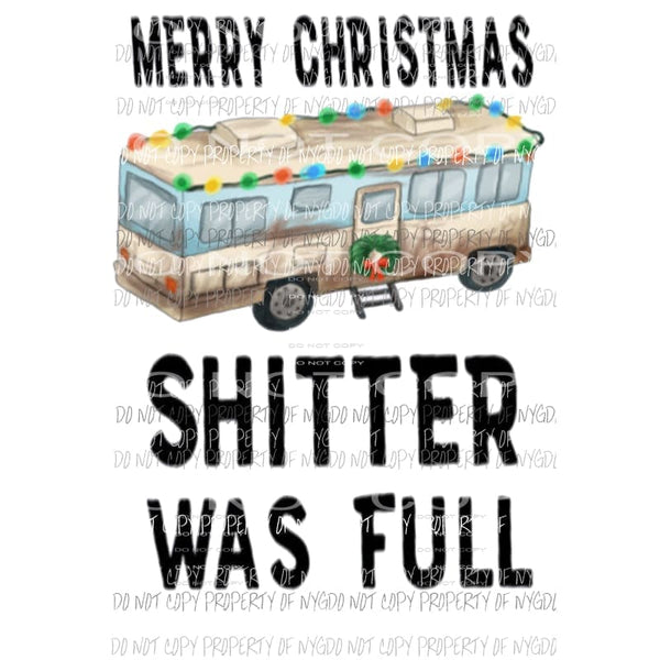 merry christmas shitter was full Sublimation transfers Heat Transfer