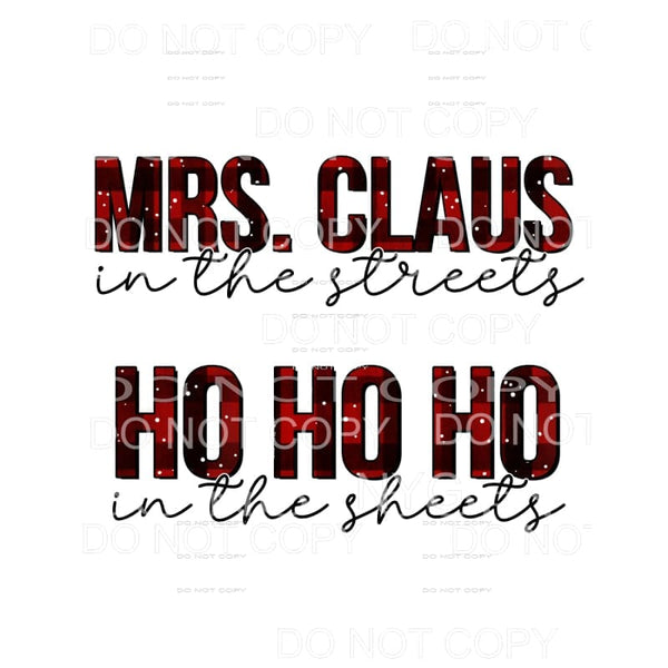 Mrs Claus In The Streets Ho Ho Ho In The Sheets Red Buffalo 