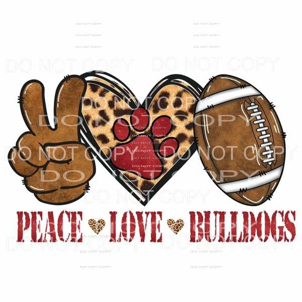 Peace Love Bulldogs # 20 all colors in dropdown menu you 