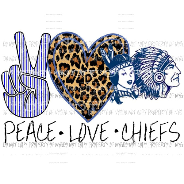 Peace Love Chiefs 3 blue school Sublimation transfers Heat Transfer