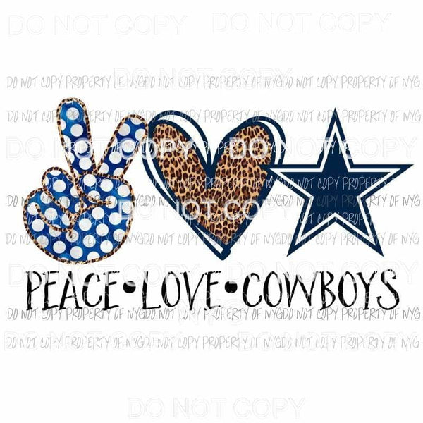 Peace Love Cowboys Dallas Indianapolis Sublimation transfers Heat Transfer