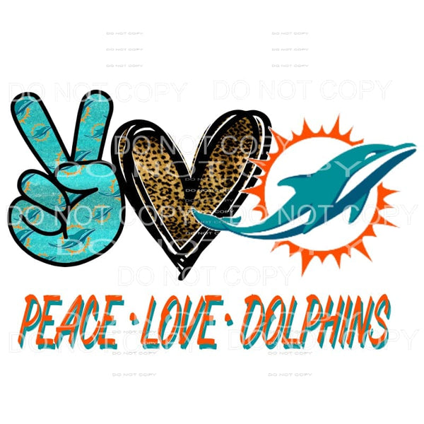 Peace Love Miami Dolphins Sublimation transfers - Heat 