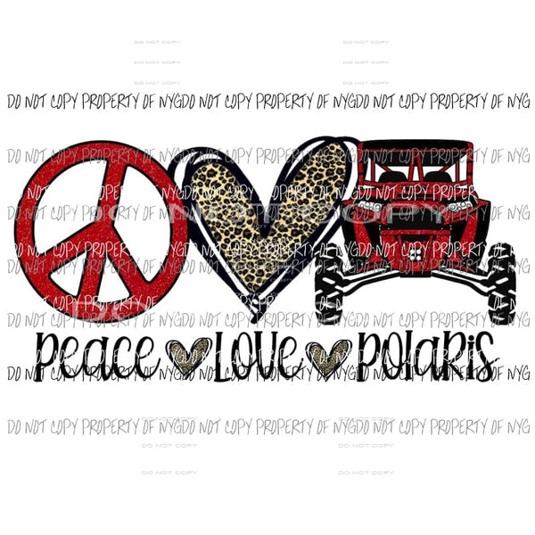 Peace Love Polaris RZR Sublimation transfers Heat Transfer