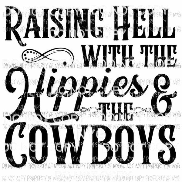 Raising Hell With The Hippies and The Cowboys Sublimation transfers Heat Transfer